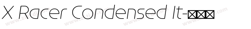 X Racer Condensed It字体转换 X Racer Condensed It字体转换